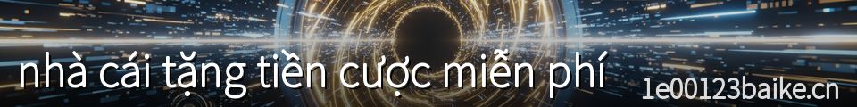 nhà cái tặng tiền cược miễn phí