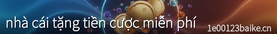 nhà cái tặng tiền cược miễn phí